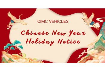 Chinese New Year Holiday Notice - CIMC Vehicles